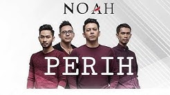 NOAH - Perih (Lyric Video)  - Durasi: 3:49. 