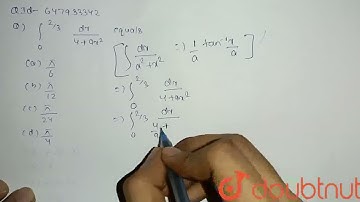 int_(0)^(2//3)(dx)/(4 + 9x^(2)) equals | CLASS 12 | INTEGRALS | MATHS | OSWAL PUBLICATION | Doub...
