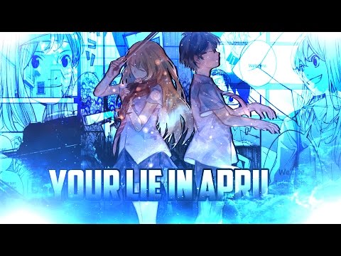 AMV - Shigatsu Wa Kimi No Uso (Your Lie in April)