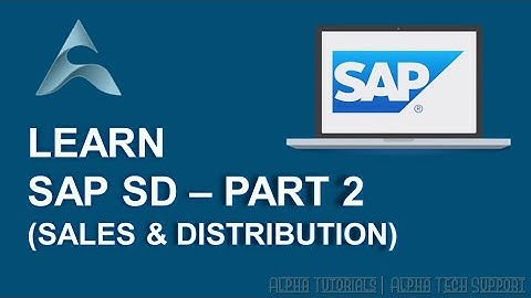 SAP SD | SAP Sale & Distribution - PART 2