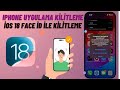 İPHONE  UYGULAMALARA ŞİFRE KOYMA İOS 18 FACE İD İLE UYGULAMA KİLİTLEME NASIL YAPILIR ?