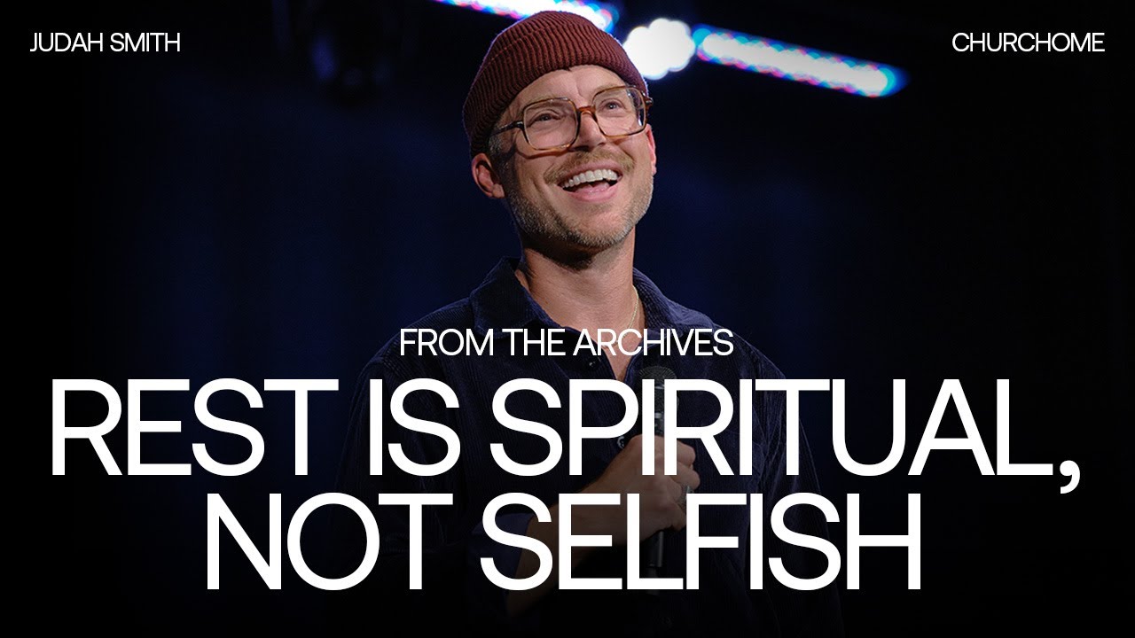 Rest is Spiritual, Not Selfish | Judah Smith