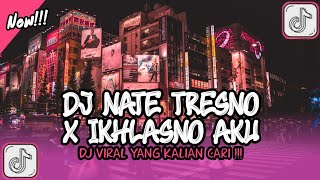 DJ NATE TRESNO X IKHLASNO AKU FULL BASS REMIX MANGKANE BY PANI FVNKY OTW FYP TIKTOK 2023🔥🔥