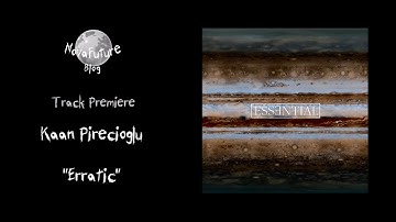 Kaan Pirecioglu - Erratic [ESSENTIAL008 | Methodical | Premiere]