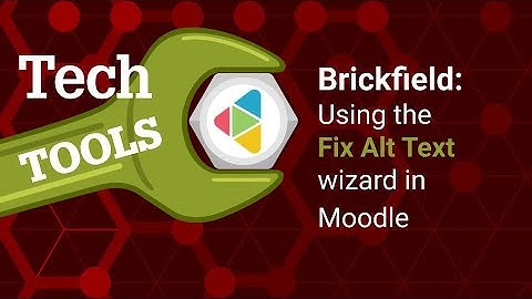 Brickfield: Using the Fix Alt Text wizard in Moodle