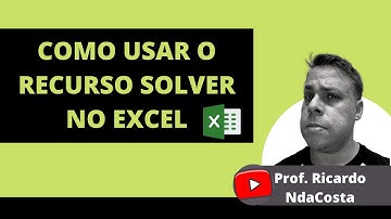 Como usar o Recurso Solver no Excel (2021)