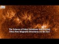 The Science of Solar Striations: Uncovering Ultra-Fine Magnetic Structures on the Sun