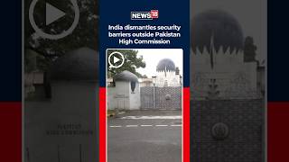India Hits Back! Pakistan High Commission Barriers Demolished in Delhi | Tit-for-Tat | N18S