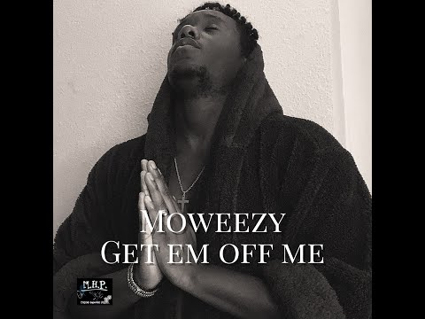 Moweezy - Get em off me (Official Audio)