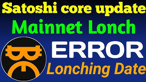 Satoshi core mining update | btcs Mainnet Lonch soon | network error solutions | #coreminingapp