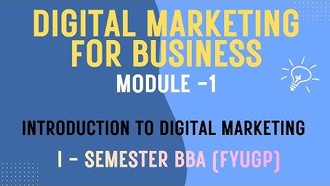 DIGITAL MARKETING FOR BUSINESS| Module 1 | I Semester BBA FYUGP | Calicut University