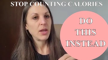 Stop counting calories and do THIS instead