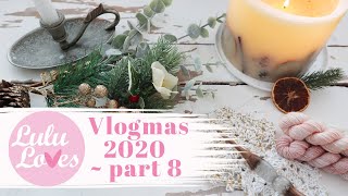 Vlogmas 2020 ~ Part 8 | Lulu Loves Crochet