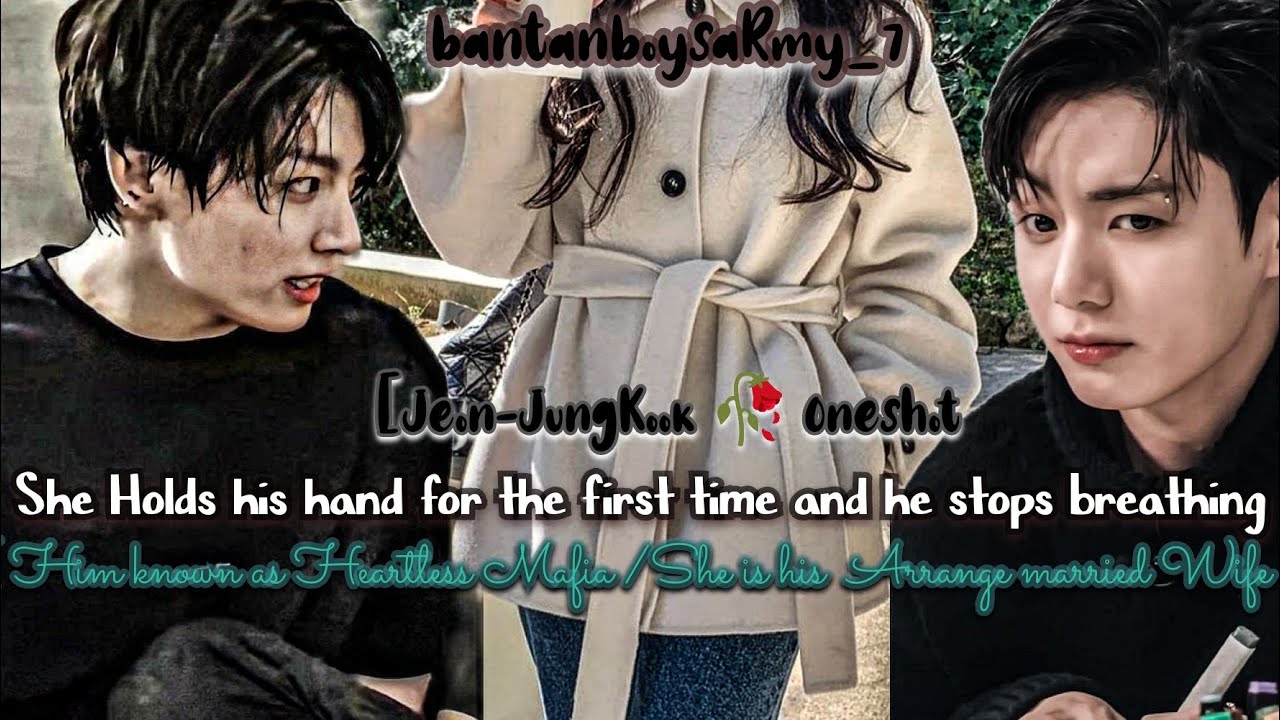 Jk🥀She Hold his Hand For the first time and he stopped breathing/him heartless Mafia) ONESHOT]