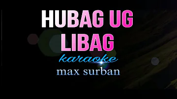HUBAG UG LIBAG max surban karaoke