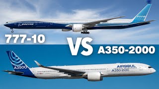 New Ultra Widebody Comparison 777-10 Vs A350-2000