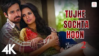 💭 Tujhe Sochta Hoon 4K Video | Jannat 2 | Emraan Hashmi | Esha Gupta | KK | Pritam | Sayeed Quadri 🌙 Resimi