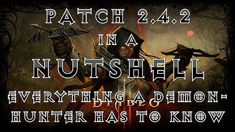 Patch 2.4.2 In a Nutshell - Everything a Demon Hunter has to know