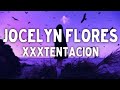 XxxTentacion Jocelyn Flores Lyrics XxxTentacion Jocelyn Flores Lyrics