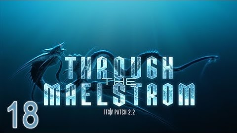 (SPOILERS) Final Fantasy XIV - 2.2 - Through the Maelstrom - Main Story - 18 - When Yugiri Met