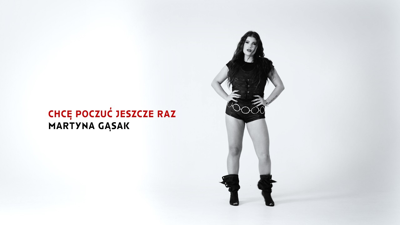 Martyna Gąsak - Chcę poczuć jeszcze raz - YouTube