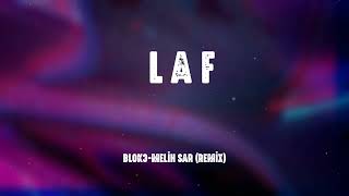 BLOK3 - LAF (Melih Sarı Remix)