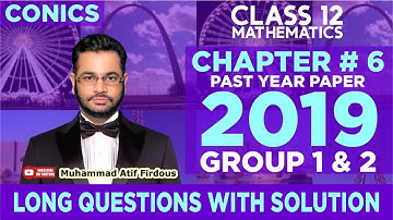 CONICS | Chapter 6 | Muhammad Atif Firdous | Class 12 | 2019 math past paper | Long questions | 17
