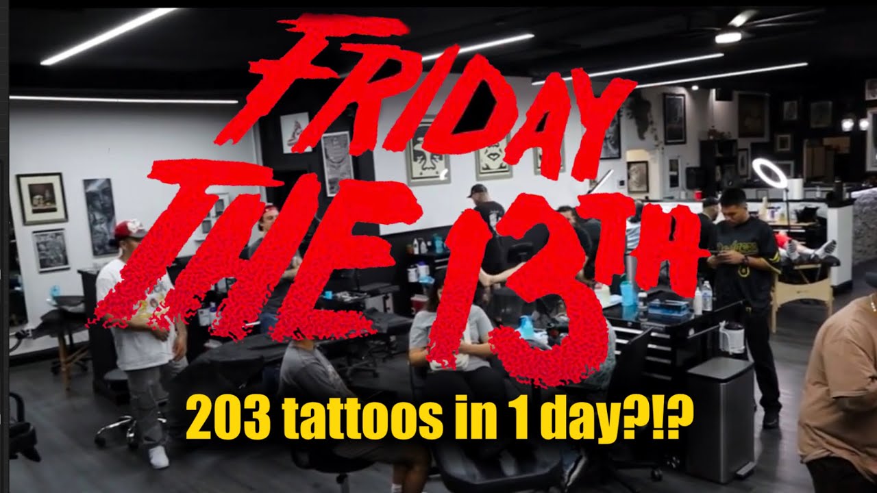 The shop did FRIDAY THE 13TH .. 203 tattoos in one day?!?