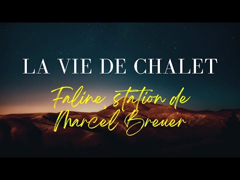 LA VIE DE CHALET - Faline, station futuriste de Marcel Breuer