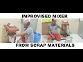 Improvised Mixer Made From Scrap Materials