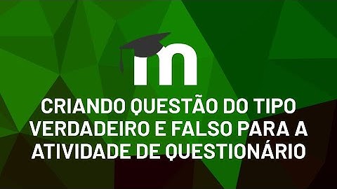 Criando questão do tipo Verdadeiro e Falso para a atividade de questionário (Moodle 3.9)
