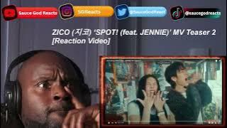 ZICO (지코) ‘SPOT! (feat. JENNIE)’  MV Teaser 2| REACTION