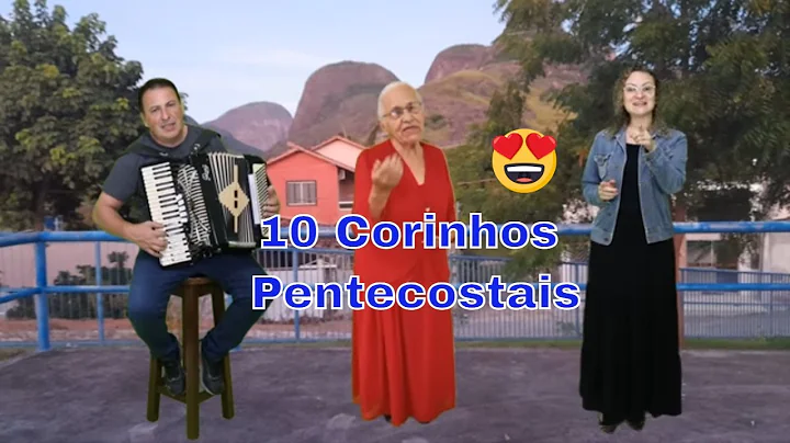 10 Corinhos Pentecostais - Vov Ccera Araujo, Rauli...