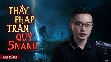 THẦY PHÁP TRẤN QUỶ NĂM NANH - Truyện ma Nguyễn Huy kể