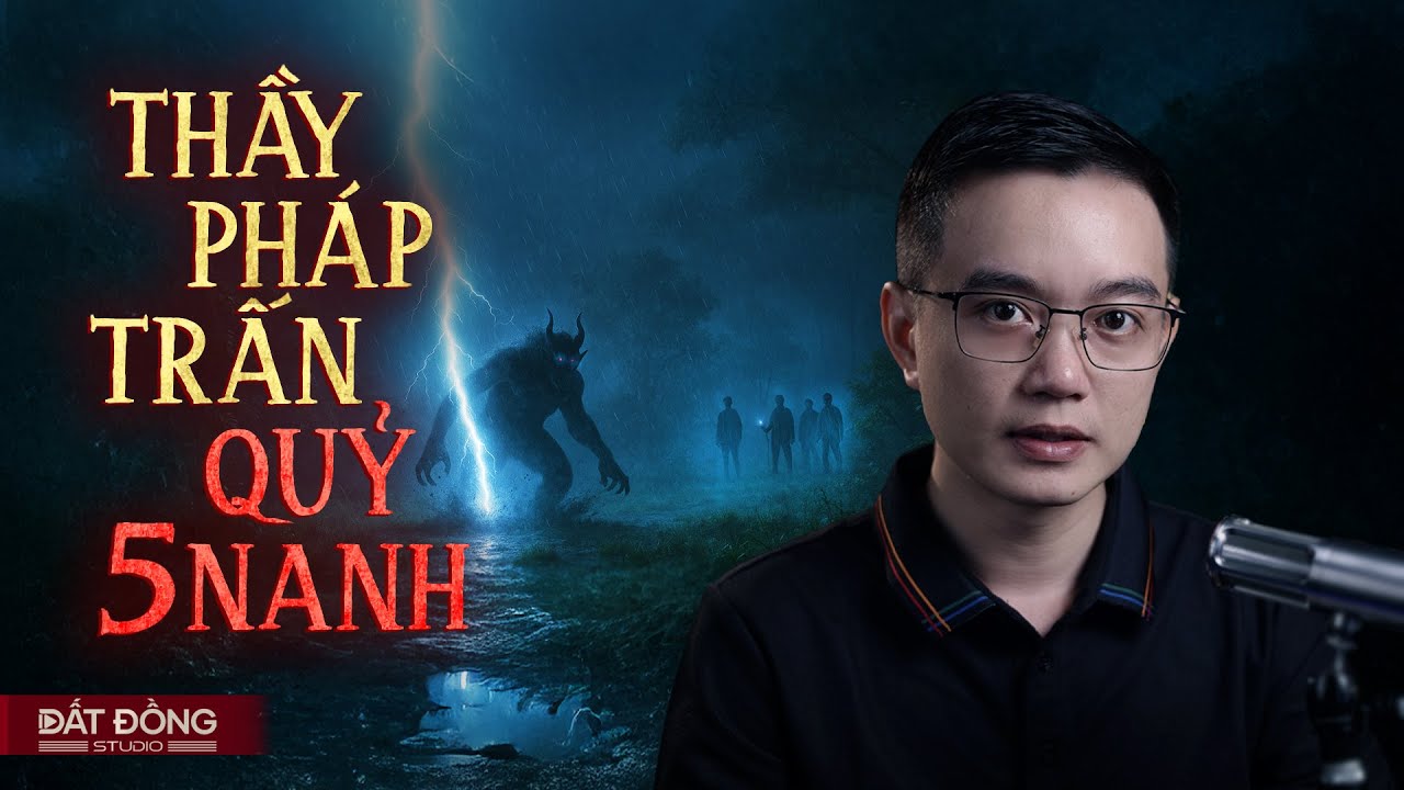 THẦY PHÁP TRẤN QUỶ NĂM NANH - Truyện ma Nguyễn Huy kể