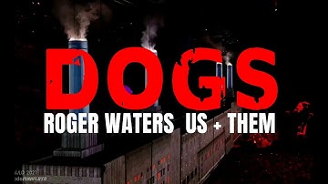 Roger Waters - US + THEM Concert Film - Dogs