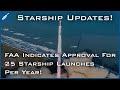 SpaceX Starship Updates! FAA Could Approve 25 Starship Launches Per Year! TheSpaceXShow