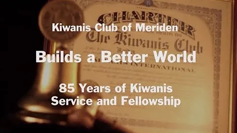 "Kiwanis Club of Meriden Builds a Better World" - ...