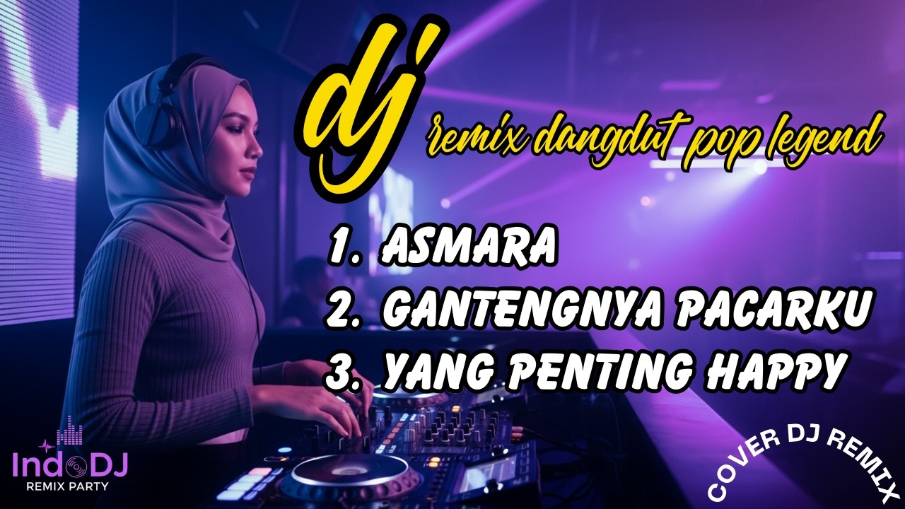 3 Lagu Hits Indonesia DJ Remix | Asmara, Gantengnya Pacarku, Yang Penting Happy