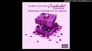 Lil Bibby ft. Ann Marie  - "Complicated" (Chopped & Slowed) by DJ Sizzurp