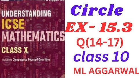 ICSE Class 10 Circles | Exercise 15.3(14-17) Solutions | M.L. Aggarwal | Step-by-Step Explanation!"