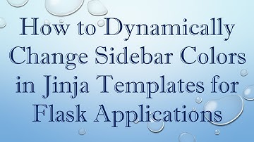 How to Dynamically Change Sidebar Colors in Jinja Templates for Flask Applications