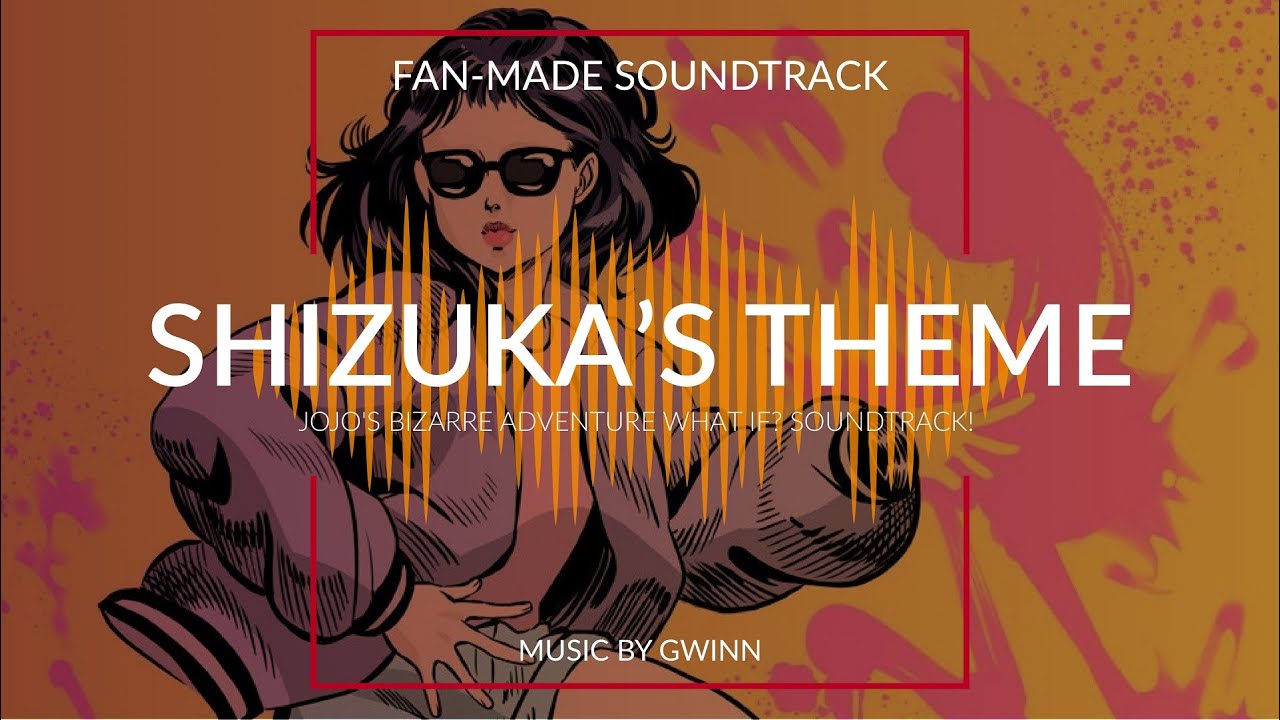 Shizuka S Theme Jojo S Bizarre Adventure What If Soundtrack Youtube