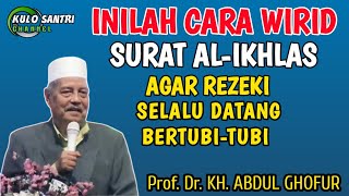 Download lagu CARA WIRID SURAT AL-IKHLAS AGAR REZEKI SELALU DATANG BERTUBI-TUBI KH ABDUL GHOFUR LAMONGAN 