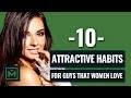 10 Habits Women Love - Best Daily Habits for Men (that Attract ALL Girls!)