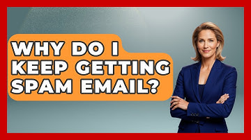 Why Do I Keep Getting Spam Email? - TheEmailToolbox.com