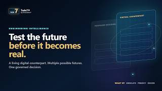 Test the Future Before It Becomes Real | Twin7 Engineering Intelligence