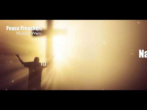 Mupashi Wenu Peace Preacherz New song 2021 ,