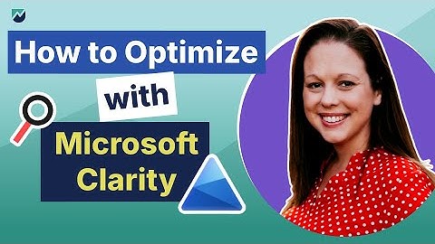 How to Optimize with Microsoft Clarity