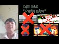 Các bạn hãy lưu ý những người video nhảm nhí dọn không gian rác Mạng này. Đối diện p1